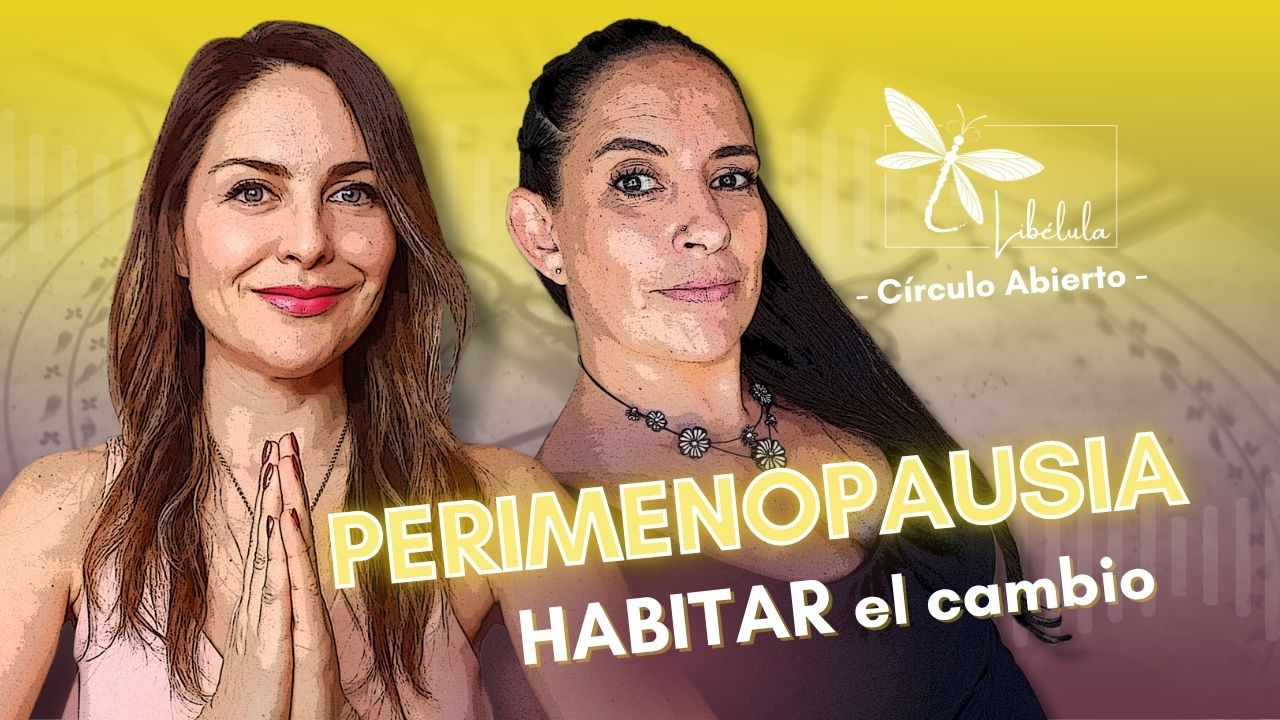 Perimenopausia: habitar el cambio